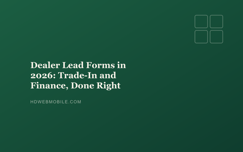 Dealer Lead Forms in 2026: Trade-In and Finance, Done Right banner