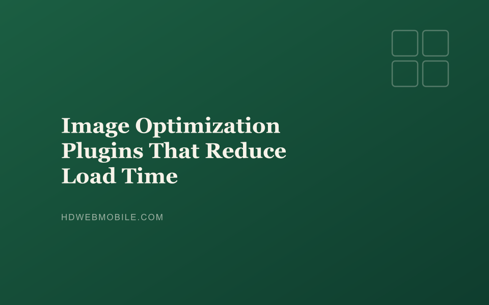 Image Optimization Plugins That Reduce Load Time — HD Web Mobile