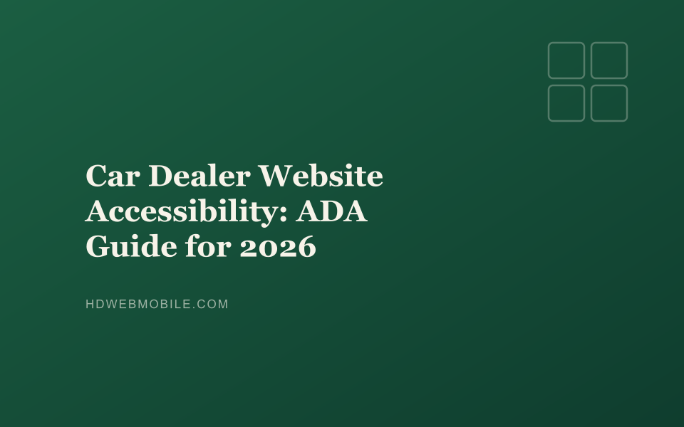 Car Dealer Website Accessibility: ADA Guide for 2026 — HD Web Mobile