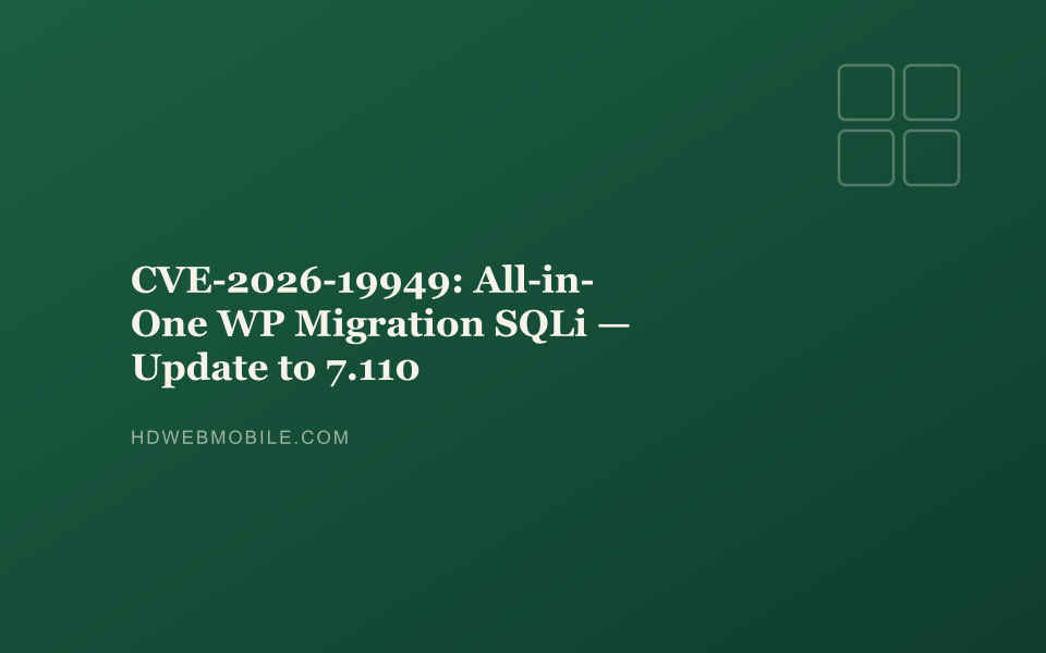 CVE-2026-19949: All-in-One WP Migration SQLi — Update to 7.110 banner