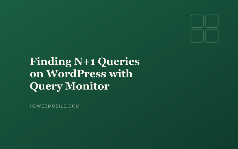 Finding N+1 Queries on WordPress with Query Monitor banner